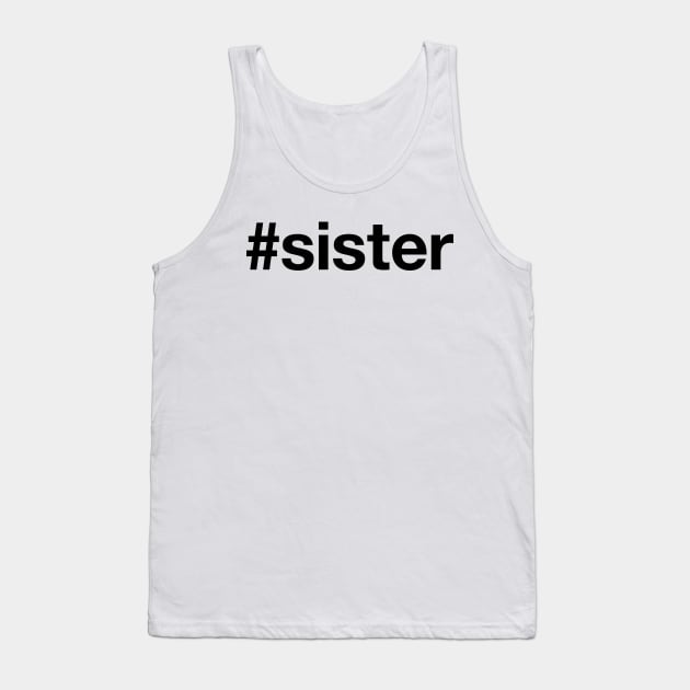 SISTER Tank Top by eyesblau